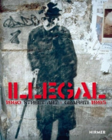 Illegal (Bilingual edition) : Street Art Graffiti 1960–1995 - Paperb