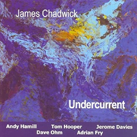 James Chadwick - Undercurrent - CD