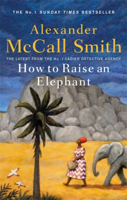 Alexander McCall Smi - How to Raise an Elephant - New Paperback