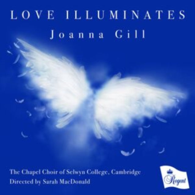 CHAPEL CHOIR OF SELW - LOVE ILLUMINATES - JOANNA GILL - CD