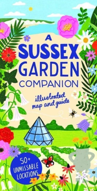 Natasha Goodfellow - A Sussex Garden Companion : Illustrated Map and G