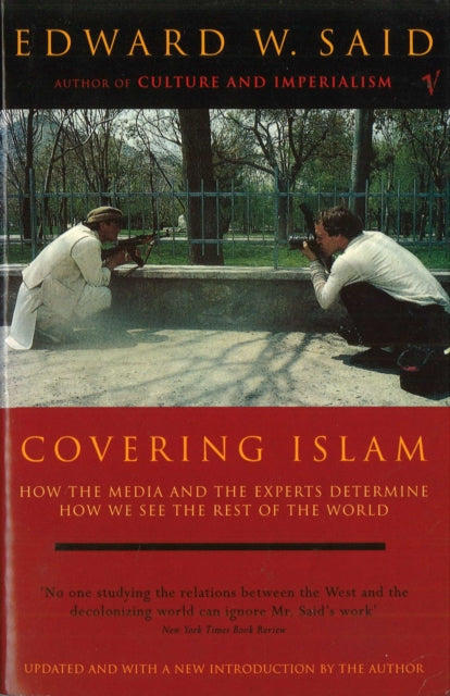 Edward W. Said - Covering Islam : How the Media and the Experts Determ