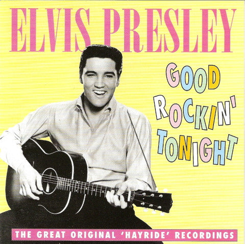 Elvis Presley - Good Rockin' Tonight (The Great Original 'Hayride' Re