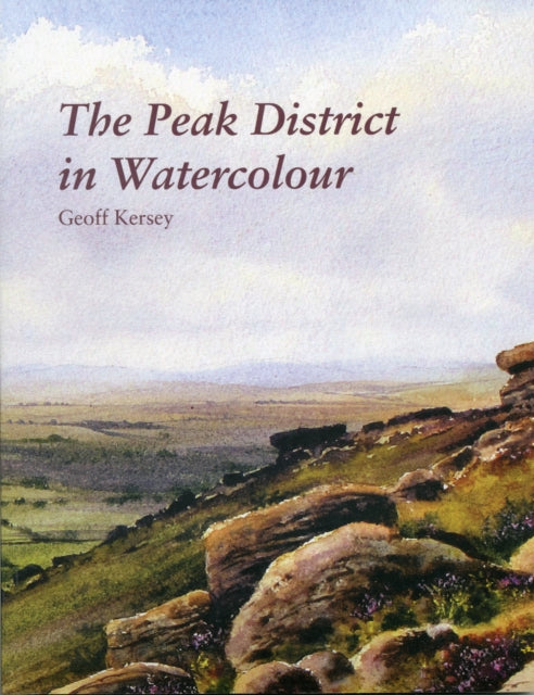 Geoff Kersey - Peak District in Watercolour - New Paperback