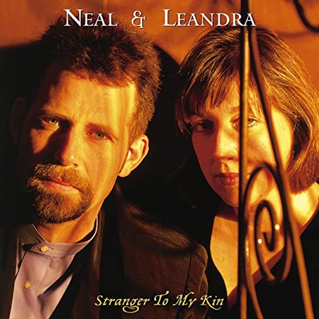 Neal & Leandra - Stranger To My Kin - CD