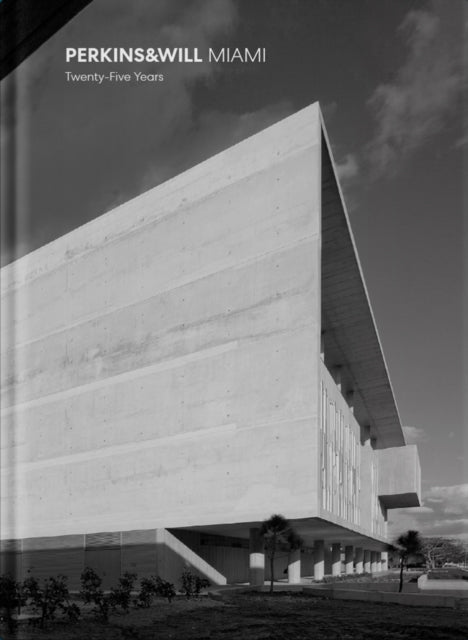 Andres Viglucci - Perkins & Will Miami : Twenty-Five Years (Hardcover