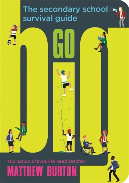 Matthew Burton - Go Big The Secondary School Survival Guide - New Pa