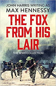 Max Hennessy - Fox From His Lair The WWII Collection - New Paperback