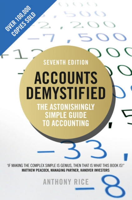 Anthony Rice - Accounts Demystified : The Astonishingly Simple Guide T
