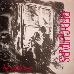 Red Guitars - Be With Me - Used Vinyl Record 12"