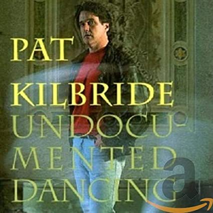 KILBRIDE PAT - UNDOCUMENTED DANCING - CD