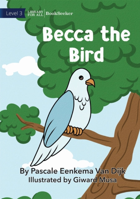 Eenkema Van Dijk - Becca The Bird - New paperback or softback
