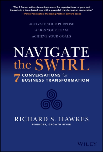 Richard S. Hawkes - Navigate the Swirl : 7 Conversations for Business