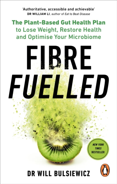 Will Bulsiewicz - Fibre Fuelled : The Plant-Based Gut Health Plan to L