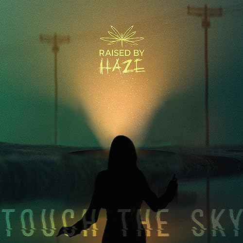 RAISED BY HAZE - TOUCH THE SKY - CD