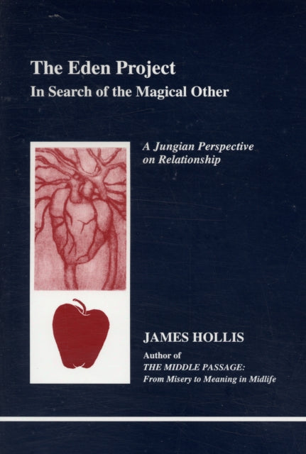 James Hollis - Eden Project : In Search of the Magical Other - Jungian