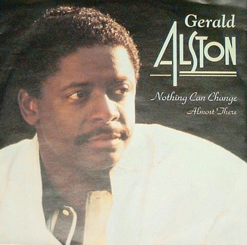 Gerald Alston - Nothing Can Change / Almost There - Used Vinyl Record