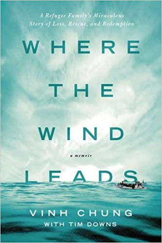 Dr.Vinh Chung - Where the Wind Leads A Refugee Family's Miraculo