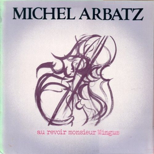 Michel Arbatz - Au Revoir Monsieur Mingus - Used Vinyl Record