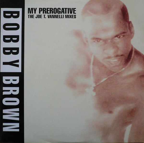 Bobby Brown - My Prerogative (The Joe T. Vannelli Mixes) - Used Vinyl