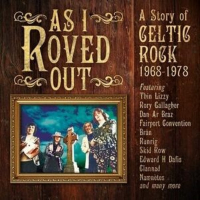 VARIOUS ARTISTS - AS I ROVED OUT - A STORY OF CELTIC ROCK 1968-1978 3CD