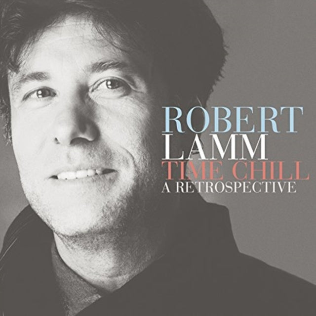 LAMM ROBERT - TIME CHILL A RETROSPECTIVE - CD