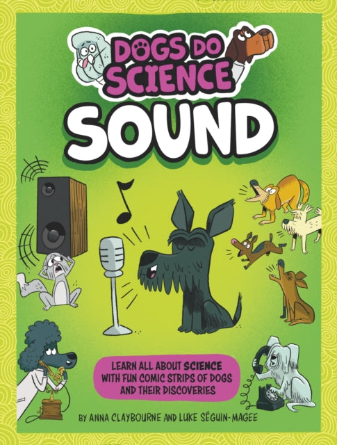 Anna Claybourne - Dogs Do Science: Sound - Hardback