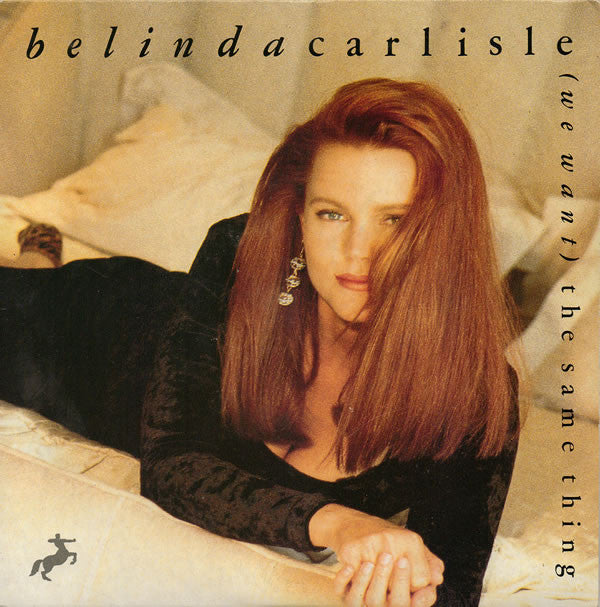 Belinda Carlisle - (We Want) The Same Thing - Used Vinyl Record 7"