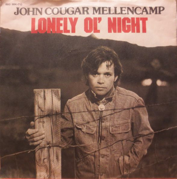 John Cougar Mellenca - Lonely Ol' Night - Used Vinyl Record 7"