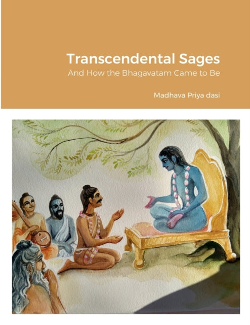 Priya - Transcendental Sages And How the Bhagavatam Came to Be - New