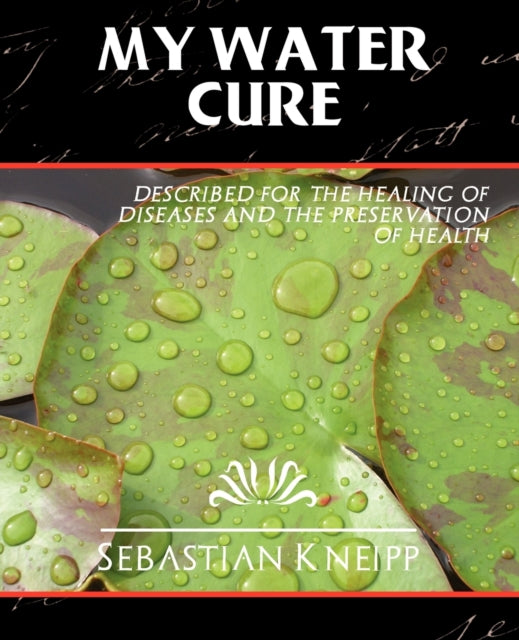 Sebastian Kneipp - My Water - Cure (New Edition) - New paperback or so