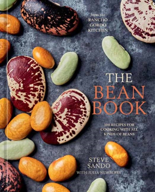 Julia Newberry - Bean Book : 100 Recipes for Cooking with All Kinds of