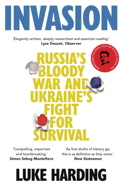 Luke Harding - Invasion : Russia's Bloody War and Ukraine's Fi