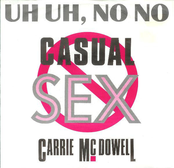 Carrie McDowell - Uh Uh, No No Casual Sex - Used Vinyl Record 7"