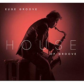 Euge Groove - House Of Groove - CD