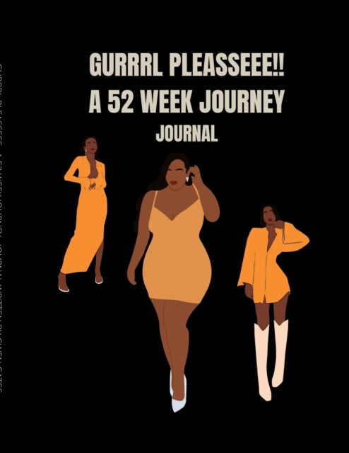 GATES - GURRRL PLEASSEEE!! A 52 WEEK JOURNEY JOURNAL - New paperback