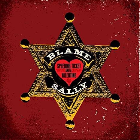 Blame Sally - Speeding Ticket And A Valentine - CD