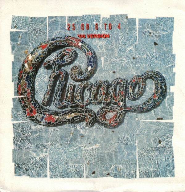 Chicago - 25 Or 6 To 4 ('86 Version) - Used Vinyl Record 7"