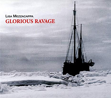 Lisa Mezzacappa - Glorious Ravage - CD