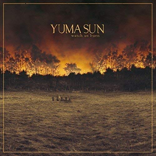 Yuma Sun - Watch Us Burn - CD
