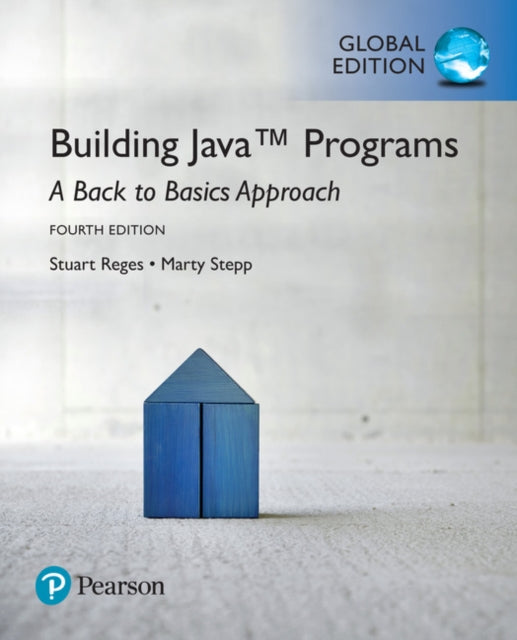 Marty Stepp - Building Java Programs: A Back to Basics Approach, Globa
