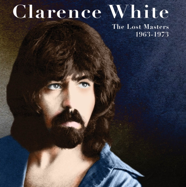 Clarence White - Lost Masters 1963-1973 - CD