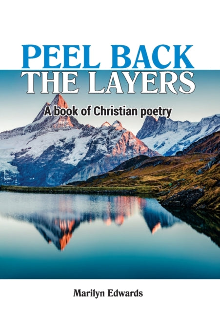 Edwards - Peel Back the Layers : A book of Christian Poetry - New pape