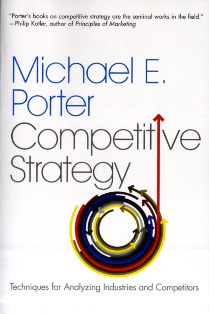 Michael E. Porter - Competitive Strategy : Techniques for Analyzing In