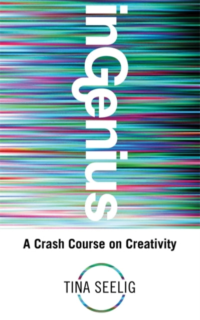 Seelig - InGenius A Crash Course on Creativity - New paperback or sof