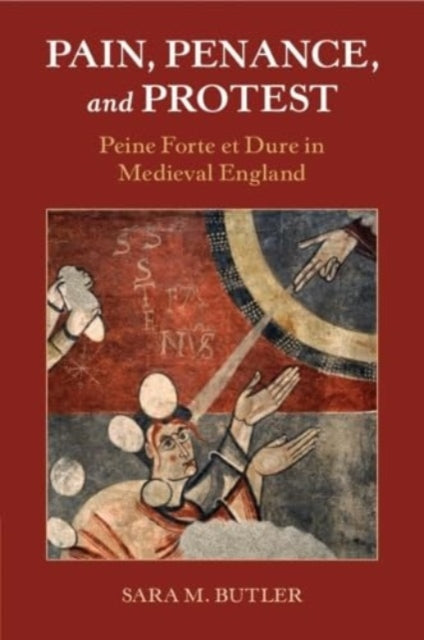 Sara M. Butler - Pain, Penance, and Protest Peine Forte et Dure in M