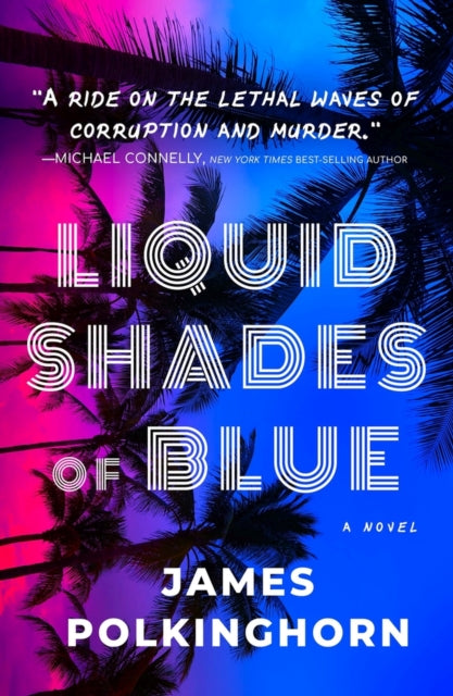 James Polkinghorn - Liquid Shades of Blue : A Novel - Paperback