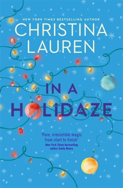 Christina Lauren - In A Holidaze : Love Actually meets Groundhog Day i