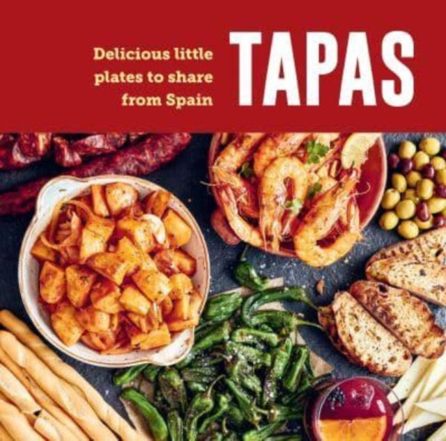 Ryland Peters & Smal - Tapas : Delicious Little Plates to Share from S