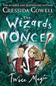 Cressida Cowell - Wizards of Once: Twice Magic : Book 2 - Paperback